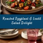 Lentil and Roasted Eggplant Salad Recipe