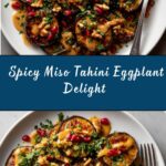 Spicy Miso Tahini Eggplant Recipe